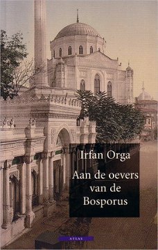 Irfan Orga -Aan De Oevers Van De Bosporus