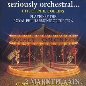 Seriously Orchestral... Hits Of Phil Collins Played By The Philharmonic Orchestra Conducted By Louis - 1