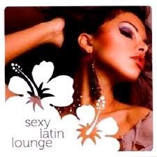 Sexy Latin Lounge (Nieuw/Gesealed) - 1