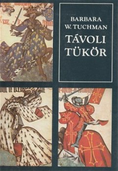 Barbara Tuchman ; Távoli Tükör - 1