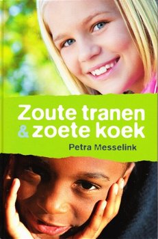 ZOUTE TRANEN & ZOETE KOEK - Petra Messelink - 1