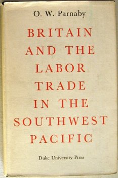 Britain and the Labor Trade in the Southwest Pacific Parnaby - 1