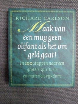 Maak van een mug geen olifant als het om geld gaat. Richard Carlsson - 1