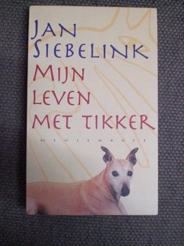 Mijn leven met Tikker ( hond) Jan Siebelink - 1