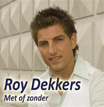 Roy Dekkers - Met Of Zonder 2 Track CDSingle - 1