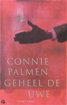 Connie Palmen - Geheel De Uwe (Hardcover/Gebonden) - 1