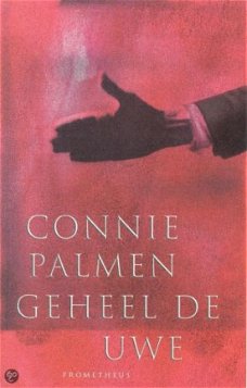 Connie Palmen - Geheel De Uwe (Hardcover/Gebonden)