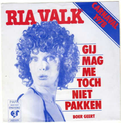 Ria Valk : Gij mag me toch niet pakken (1978) - nr. 1