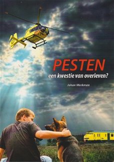 PESTEN, EEN KWESTIE VAN OVERLEVEN? - Johan Werkman - GESIGNEERD