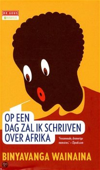 Binyavanga Wainaina -Op Een Dag Zal Ik Schrijven Over Afrika (Hardcover/Gebonden) - 1