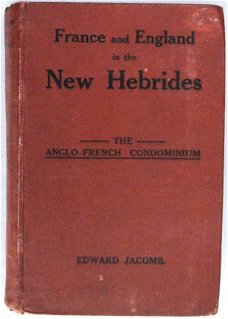 France and England in the New Hebrides [1914] Jacomb Pacific