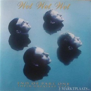 Wet Wet Wet - End Of Part One - Their Greatest Hits - 1