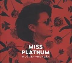 Miss Platnum -Glueck Und Benzin (Nieuw/Gesealed) - 1