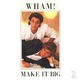 Wham - Make It Big CD - 1 - Thumbnail