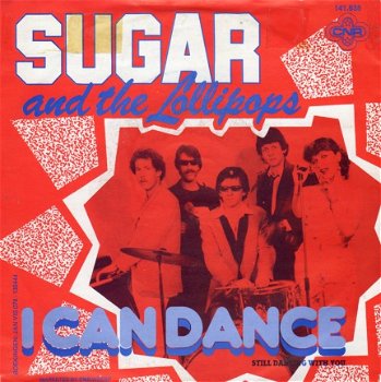 Sugar & The Lollipops : I can dance (1980) - 1