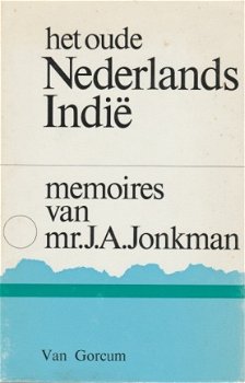 JA Jonkman ; Het oude Nederlands Indie - 1