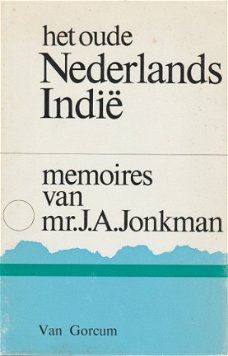 JA Jonkman ; Het oude Nederlands Indie