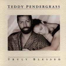 Teddy Pendergrass -Truly Blessed - 1