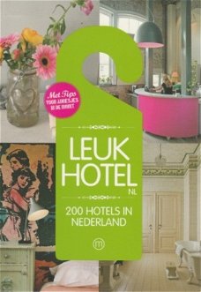 Leuk Hotel ; 200 Hotels in Nederland