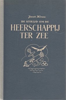 Jacob Kinau ; De strijd om de Heerschappij ter Zee