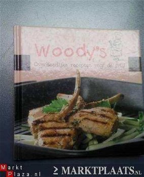 WOODY'S - OVERHEERLIJKE RECEPTEN VOOR DE GRILL (Hardcover/Gebonden) - 1