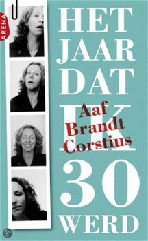 Aaf Brandt Corstius - Het Jaar Dat Ik 30 Werd (Hardcover/Gebonden) - 1