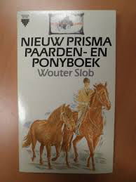Wouter Slob - Nieuw Prisma Paarden- en Ponyboek - 1