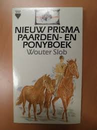 Wouter Slob - Nieuw Prisma Paarden- en Ponyboek
