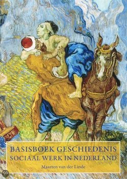 Maarten van der Linde - Basisboek Geschiedenis Sociaal Werk in Nederland - 1