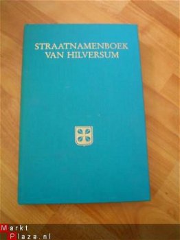 Straatnamenboek van Hilversum door A.H. Meijer - 1
