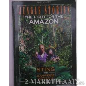 Sting & Jean-Pierre Dutilleux - Jungle Stories: The Fight For The Amazon (Engelstalig) - 1