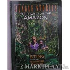 Sting & Jean-Pierre Dutilleux - Jungle Stories: The Fight For The Amazon (Engelstalig)