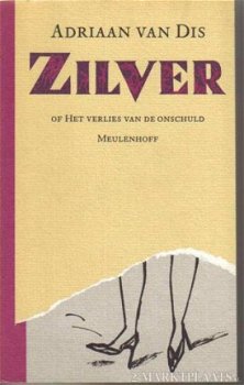 Adriaan Van Dis - Zilver Of Het Verlies Van Onschuld - 1