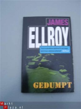 Gedumpt. JAMES ELLROY. - 1