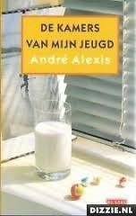 Andre Alexis - De Kamers Van Mijn Jeugd (Hardcover/Gebonden)