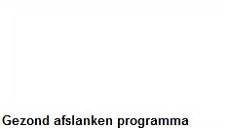 Gezond afslanken programma