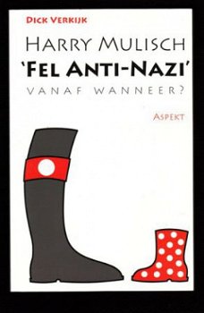 Harry Mulisch, 'Fel Anti-Nazi'? Vanaf wanneer? -Dick Verkijk - 1