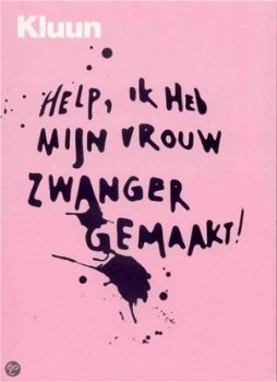 Kluun - Help, Ik Heb Mijn Vrouw Zwanger Gemaakt! - 1