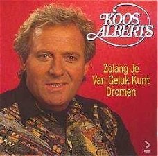 Koos Alberts - Zolang Je Van Geluk Kunt Dromen  (CD)