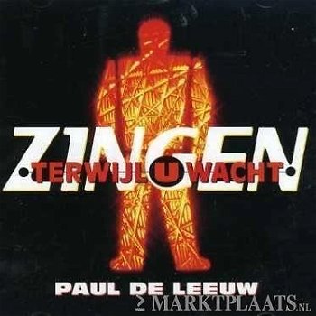 PAUL DE LEEUW - Zingen Terwijl U Wacht - 1