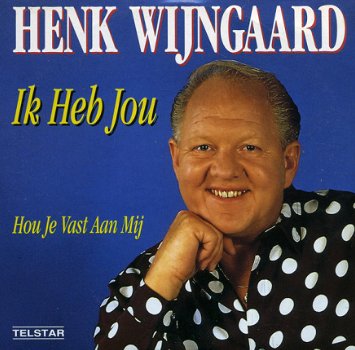 Henk Wijngaard - Ik Heb Jou / Hou Je Vast Aan Mij 2 Track CDSingle - 1