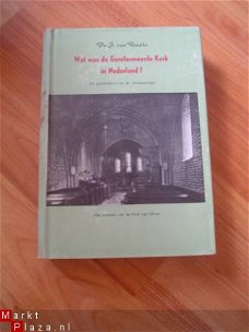 Wat was de Gereformeerde Kerk in Nederland? J. van Raalte