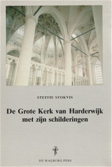 Steffie Stokvis ; De Grote Kerk van Harderwijk met zijn schilderingen