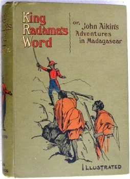 King Radàma's Word or Aikin's Adventures in Madagascar 1899 - 1