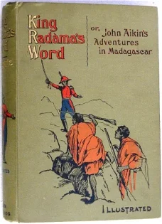 King Radàma's Word or Aikin's Adventures in Madagascar 1899