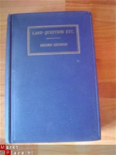Land question etc. by Henry George