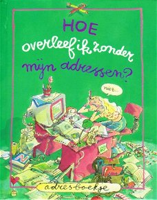 #HOE OVERLEEF IK ZONDER MIJN ADRESSEN? - Francine Oomen