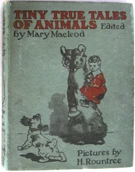 Tiny True Tales of Animals HC Mary Macleod - Rountree (ill.) - 1