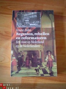 Regenten, rebellen en reformatoren door Ernest Zahn