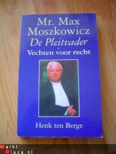 Mr. Max Moszkowicz, de pleitvader door Henk ten Berge